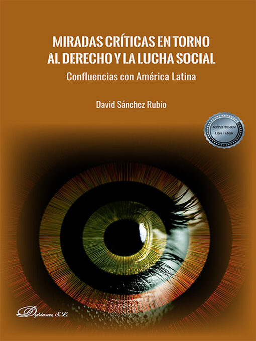 Title details for Miradas críticas en torno al derecho y la lucha social by David Sánchez Rubio - Available